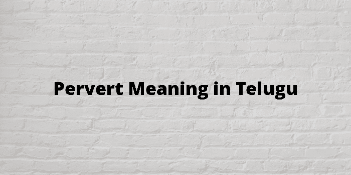 pervert-meaning-in-telugu