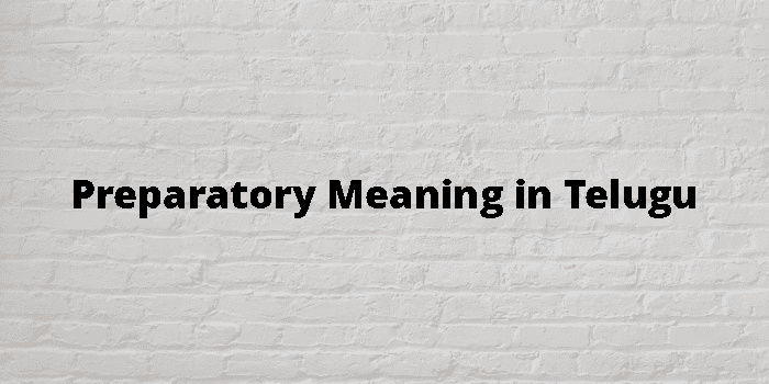 preparatory-meaning-in-telugu