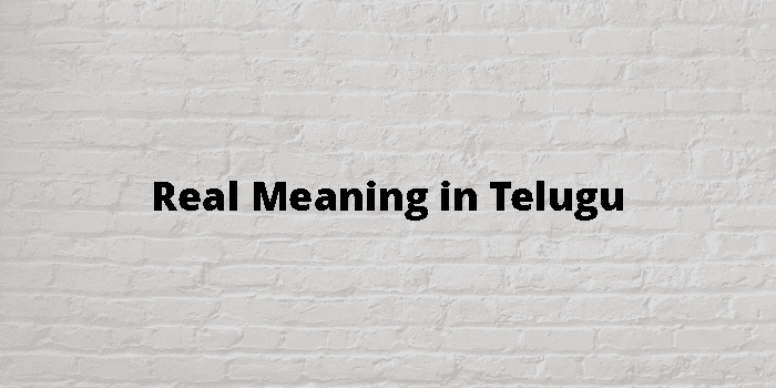 real-meaning-in-telugu