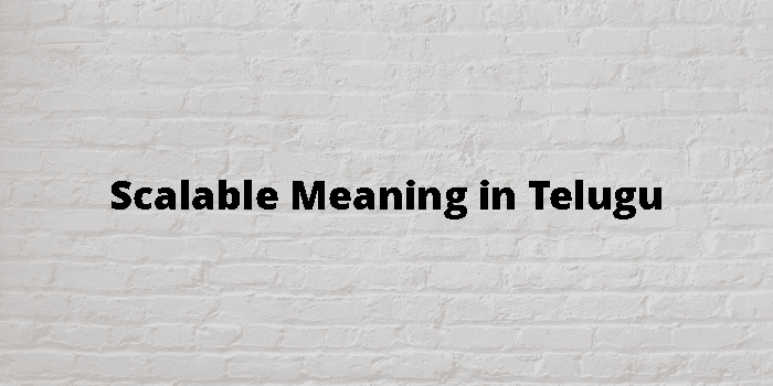 scalable-meaning-in-telugu