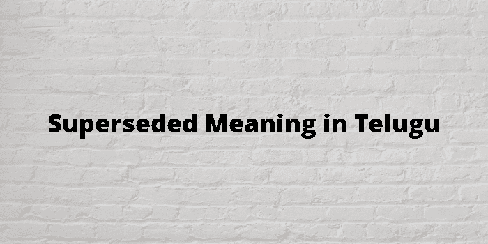 superseded-meaning-in-telugu