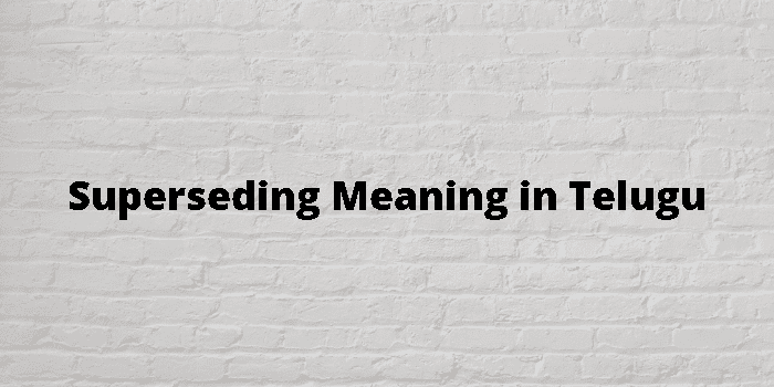 superseding-meaning-in-telugu