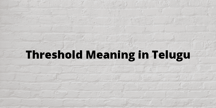 threshold-meaning-in-telugu