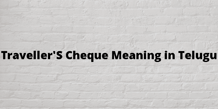 traveller-s-cheque-meaning-in-telugu