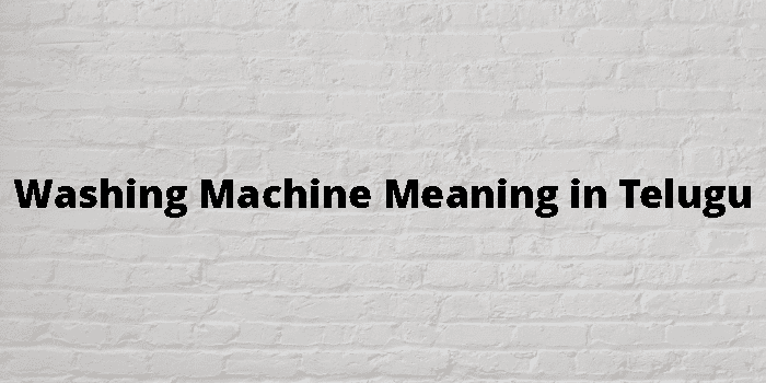 washing-machine-meaning-in-telugu