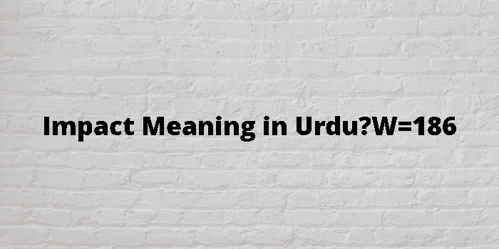 Impact Meaning In Urdu 