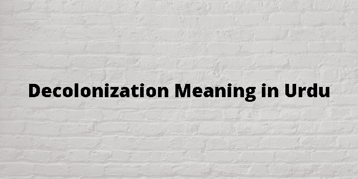 decolonization-meaning-in-urdu