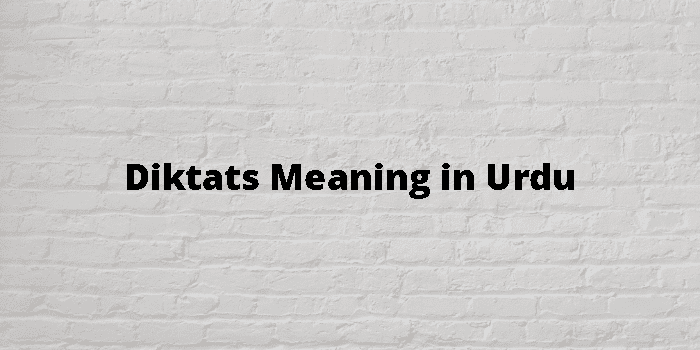 diktats-meaning-in-urdu