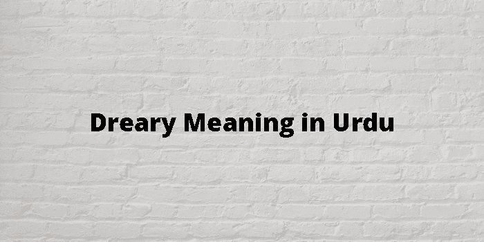 dreary-meaning-in-urdu