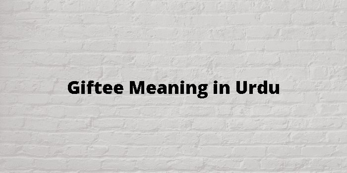 giftee-meaning-in-urdu