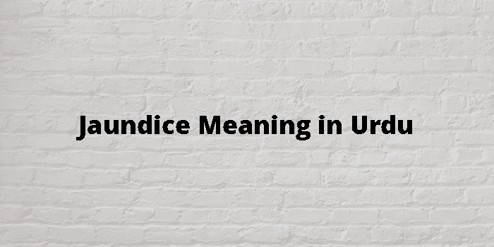 jaundice-meaning-in-urdu