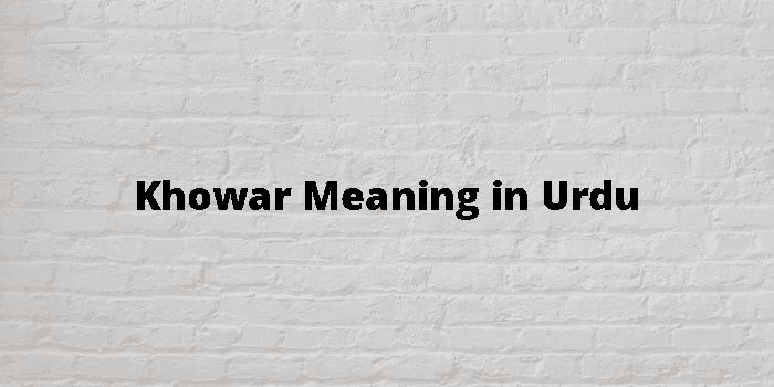 Khowar Meaning In Urdu - اردو معنی