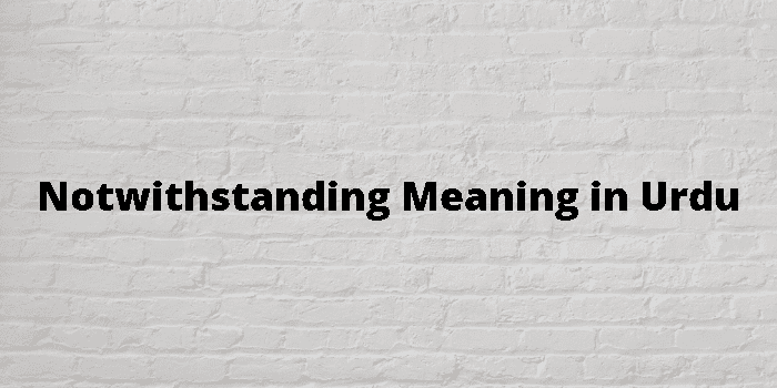 notwithstanding-meaning-in-urdu