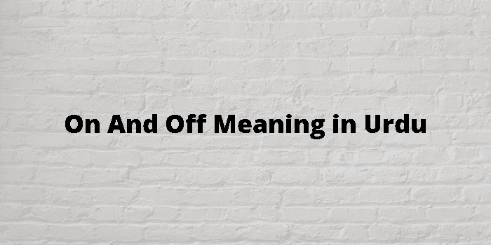 on-and-off-meaning-in-urdu