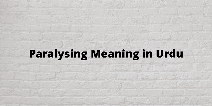 paralysing-meaning-in-urdu