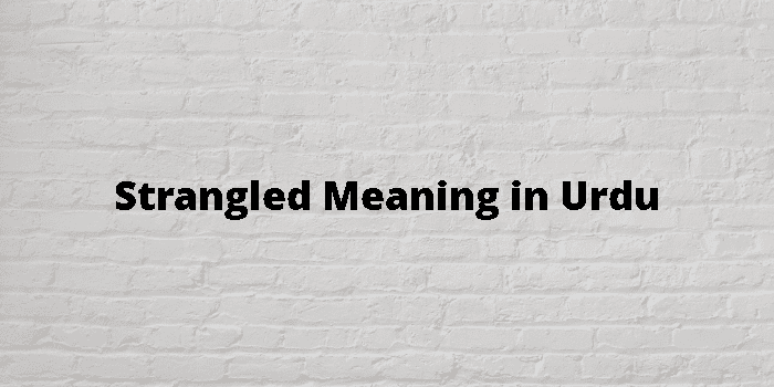 strangled-meaning-in-urdu