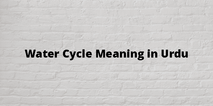 water-cycle-meaning-in-urdu