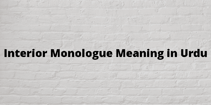 Interior Monologue Meaning In Urdu