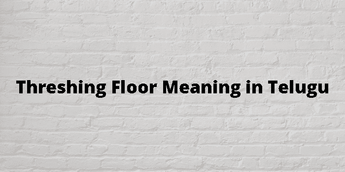 Threshing Floor Meaning In Telugu